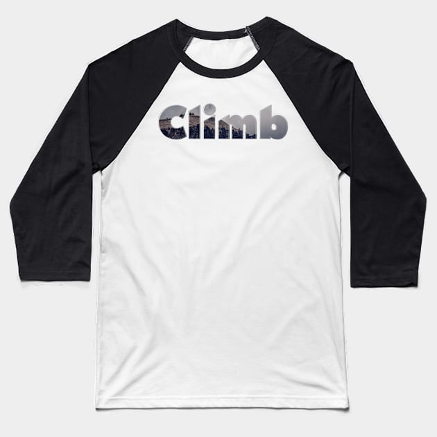 Climb Baseball T-Shirt by afternoontees